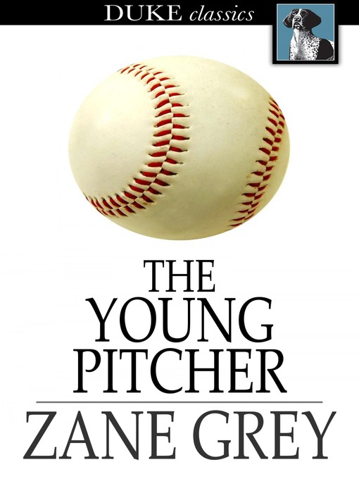 Title details for The Young Pitcher by Zane Grey - Available